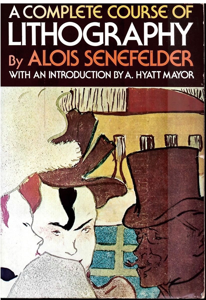 SENEFELDER, ALOIS - A Complete Course of Lithography