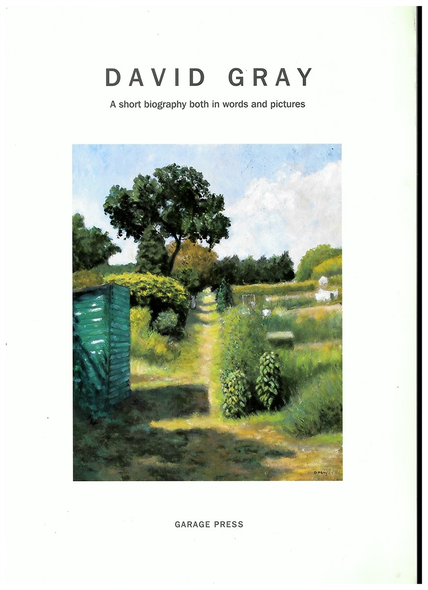 GRAY, DAVID WILLIAM & GRAHAM OVENDEN (ED) - David Gray, a Short Biography Both in Words and Pictures (Signed)