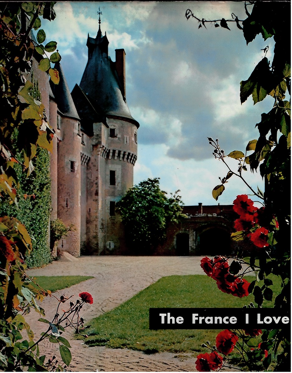 SAINT- LAURENT, CCIL (TEXT BY) & KLBER HAEDENS (INTRODUCTION BY) & ANTOINE BLONDIN (TITLES BY) & RUTH WHIPPLE FERMAUD (TRANSLATOR) - The France I Love