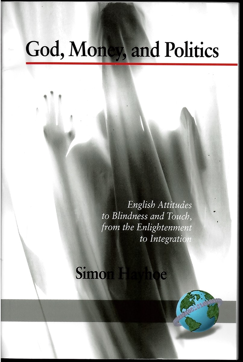 God, Money, and Politics. English Attitudes to Blindness and Touch, from the Enlightenment to Integration