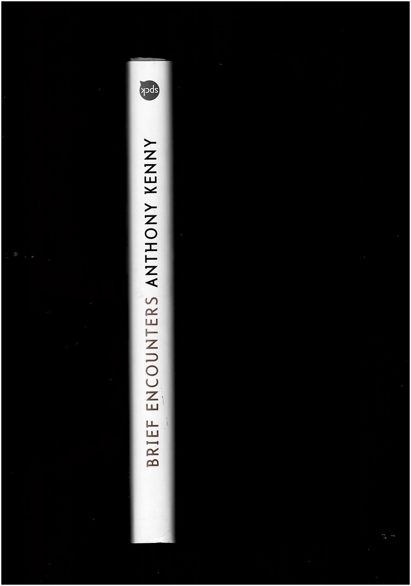 KENNY, ANTHONY - Brief Encounters. Notes from a Philosopher's Diary