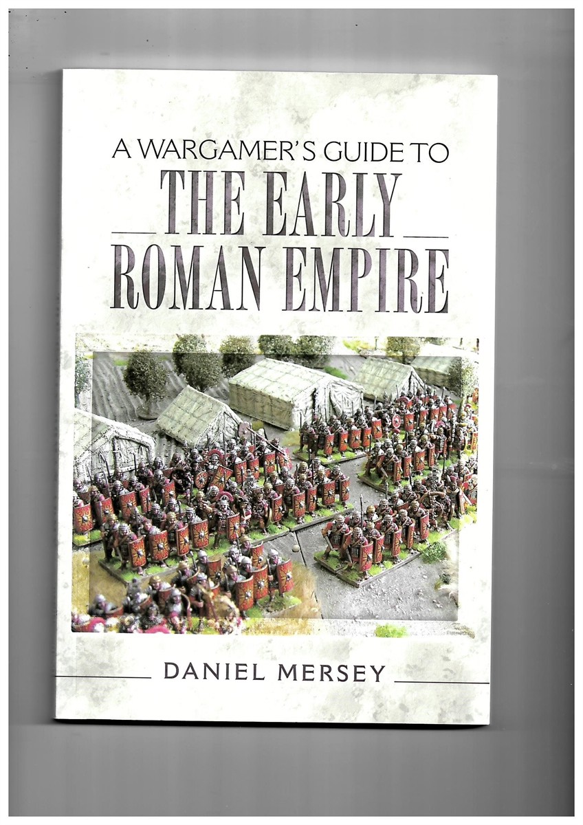 MERSEY, DANIEL - Wargamer's Guide to the Early Roman Empire
