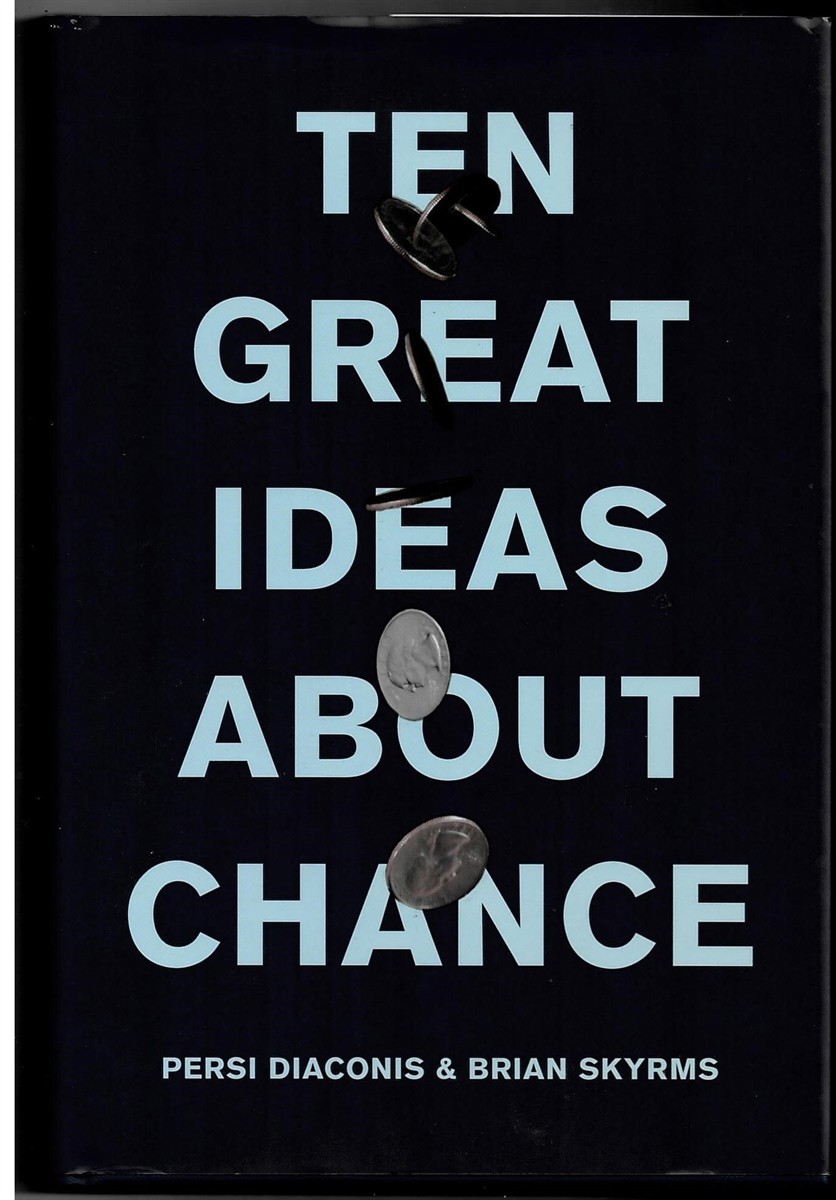 DIACONIS, PERSI &  BRIAN SKYRMS - Ten Great Ideas About Chance