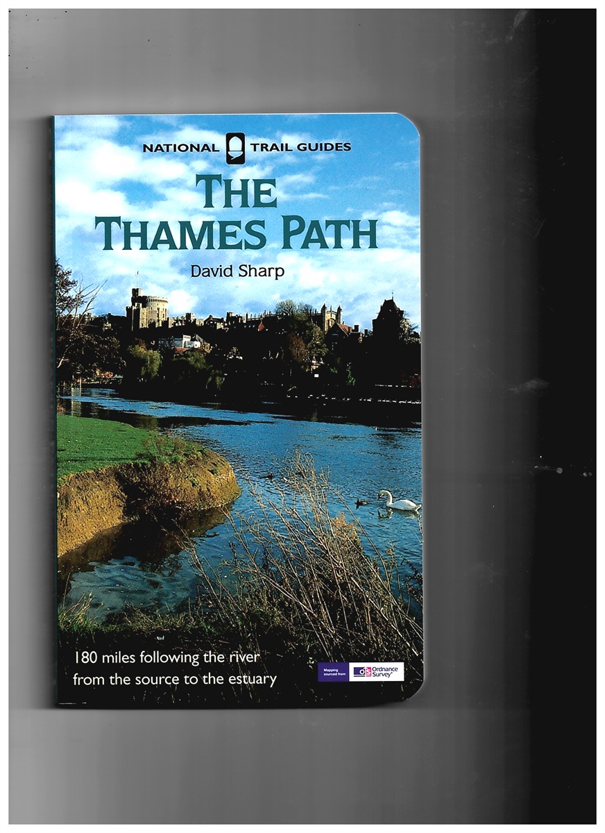 SHARP, DAVID - The Thames Path -180 Miles Following the River from the Source to the Estuary (National Trail Guide)