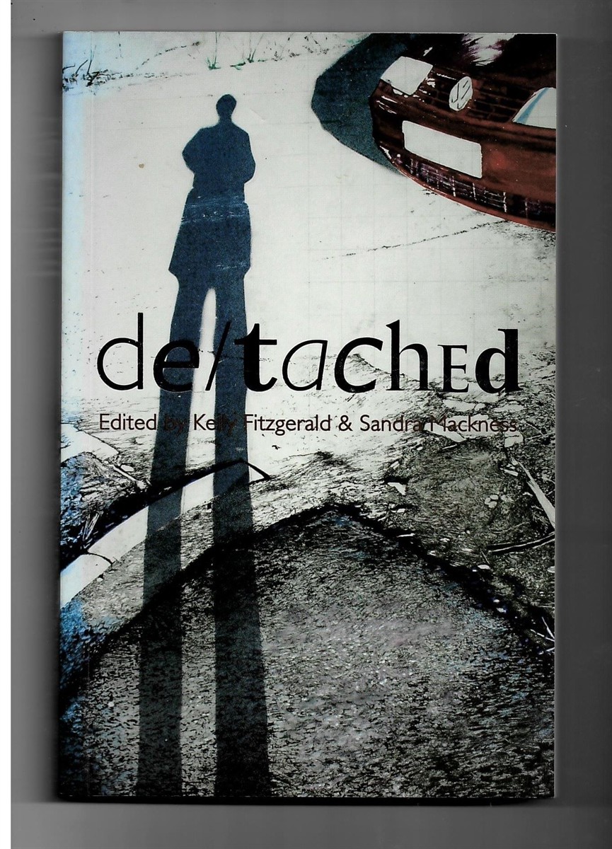 FITZGERALD, KELLY & SANDRA MACKNESS (EDITORS) ; FOREWORD BY MENNA ELFYN - De/Tached