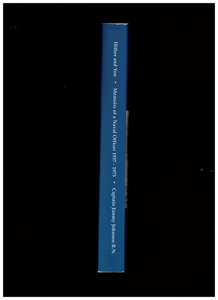 JOHNSON, JIMMY - Hither and Yon - Memoirs of a Naval Officer 1937-1973 (Signed Copy)