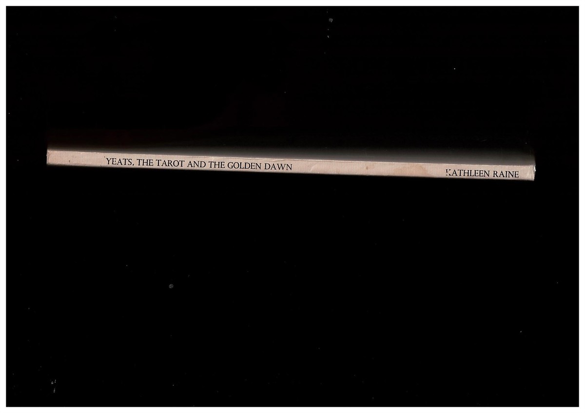 RAINE, KATHLEEN; (GENERAL EDITOR) LIAM MILLER - Yeats, the Tarot and the Golden Dawn - This Paper Is a Development of a Lecture Delivered to the Yeats International Summer School at Sligo, on 15 August 1968