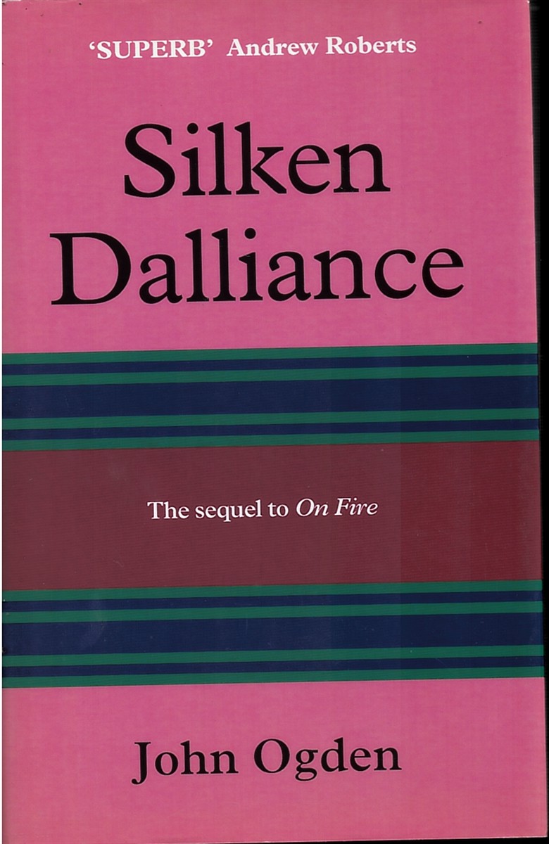 Silken Dalliance - the Sequel to 'on Fire' and 2nd Book in the Trilogy a Military Education