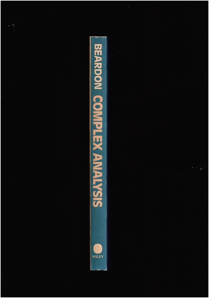 BEARDON, ALAN F. - Complex Analysis  the Argument Principle in Analysis & Topology (1st Edition)