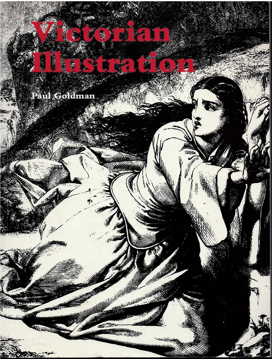 Victorian Illustration - the Pre-Raphaelites, the Idyllic School and the High Victorians