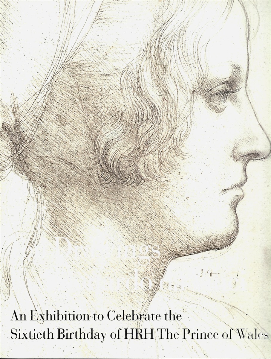 Ten Drawings by Leonardo Da Vinci : an Exhibition to Celebrate the Sixtieth Birthday of Hrh the Prince of Wales - A Birthday Souvenir Album