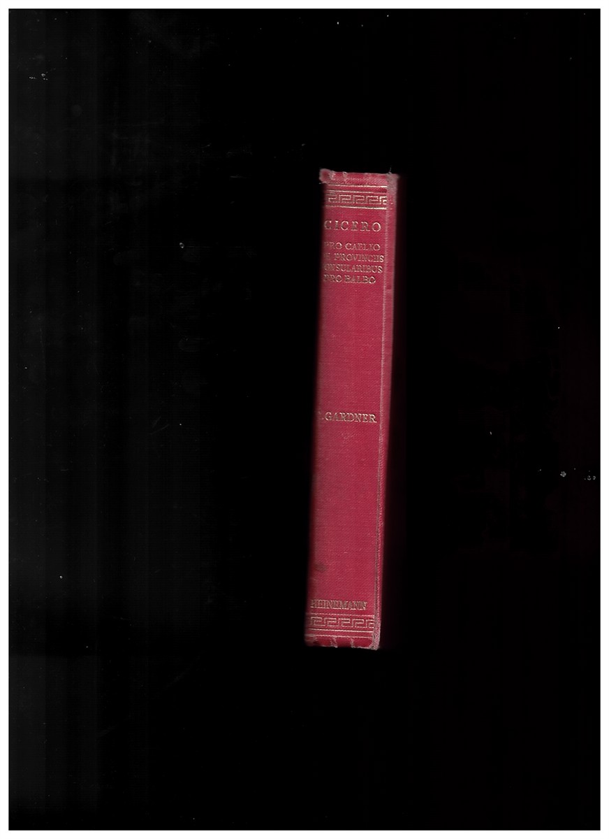 CICERO, MARCUS TULLIUS & R. GARDNER (TRANSLTOR) & J. H. FREESE - Cicero in 28 Volumes XIII Pro Caelio de Provinciis Consularibus Pro Balbo