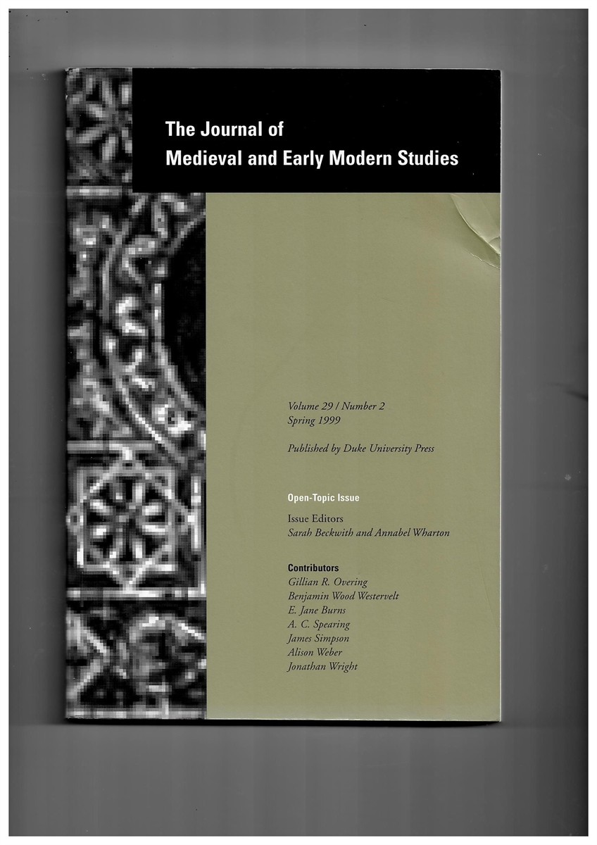 BECKWITH, SARAH & ANNABEL WHARTON (ISSUE EDITORS) - The Journal of Medieval and Early Modern Studies. Volume 29/Number 2 Spring 1999. Open Topic Issue