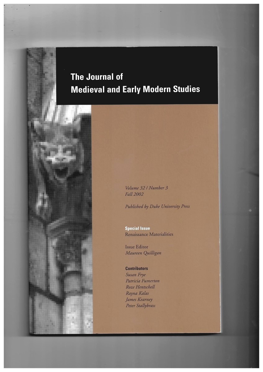 QUIILIGAN, MAUREEN (ISSUE EDITOR) - The Journal of Medieval and Early Modern Studies. Volume 32/Number 3 Fall 2002. Special Issue: Renaissance Materialities