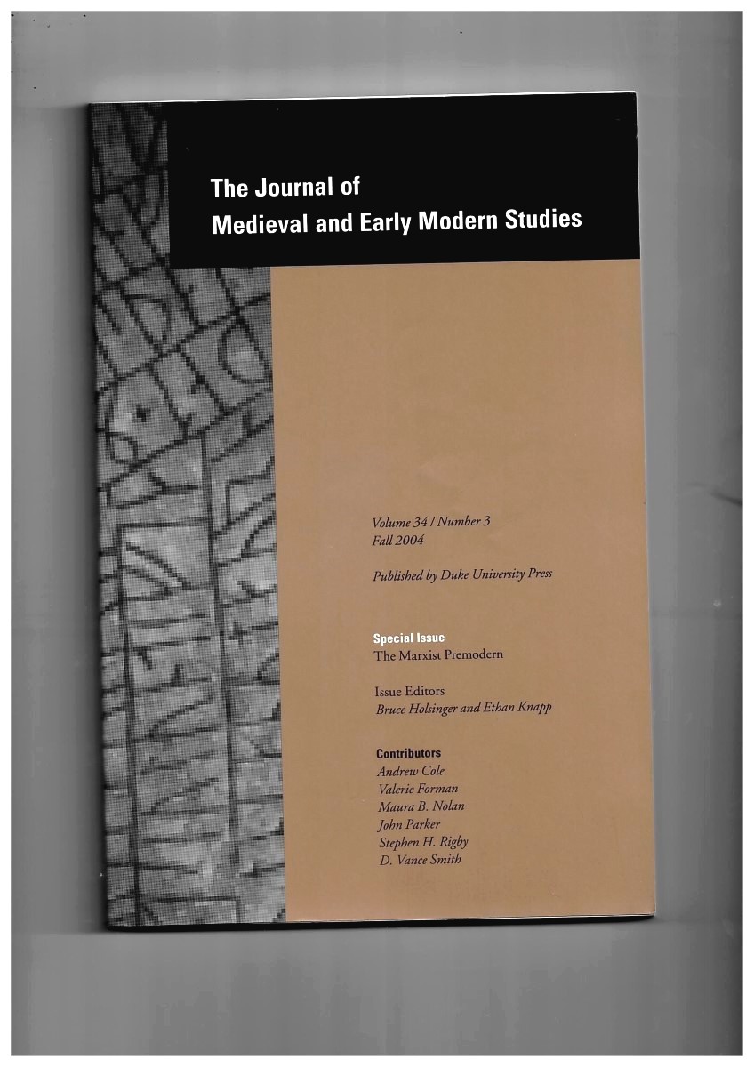 HOLSINGER, BRUCE & ETHAN KNAPP (ISSUE EDITORS) - The Journal of Medieval and Early Modern Studies. Volume 34/Number 3 Fall 2004. Special Issue: The Marxist Premodern