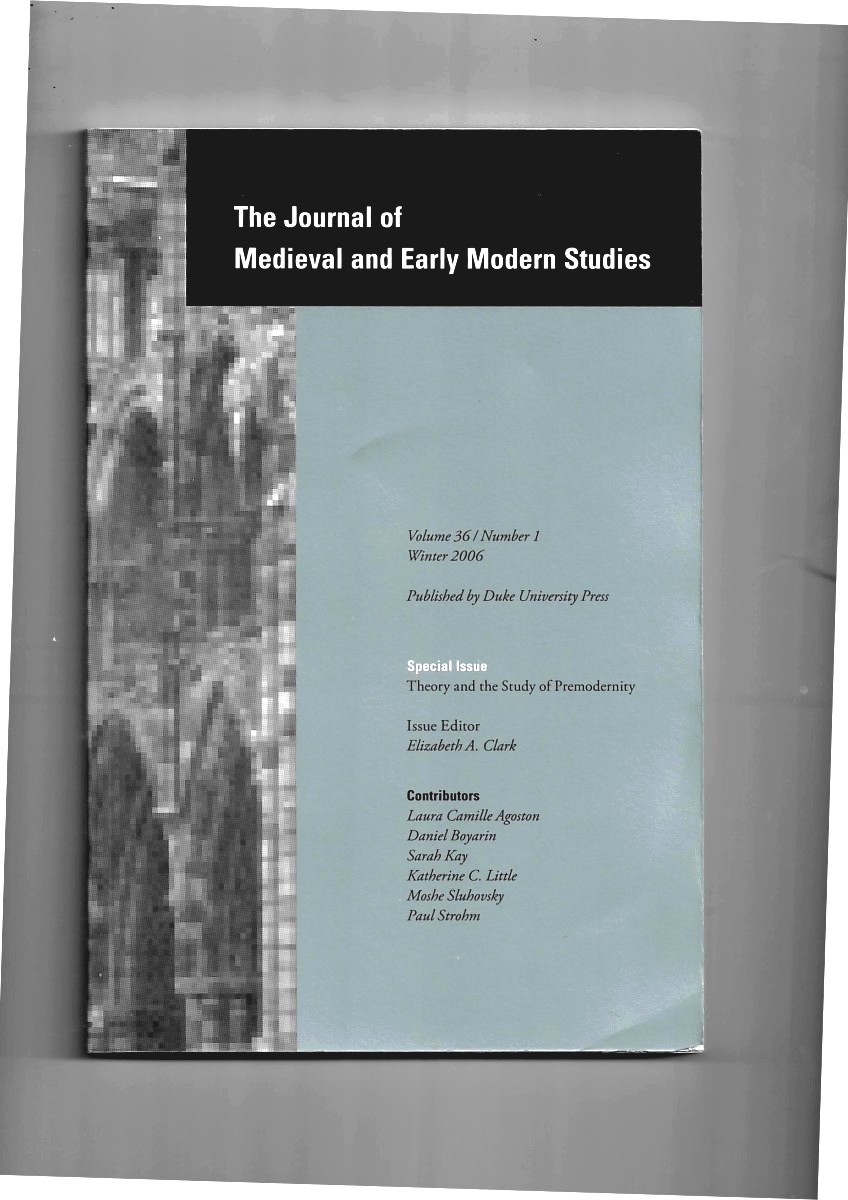 CLARK, ELIZABETH A. (ISSUE EDITOR) - The Journal of Medieval and Early Modern Studies. Volume 36/Number 1 Winter 2006. Special Issue: Theory and the Study of Premodernity