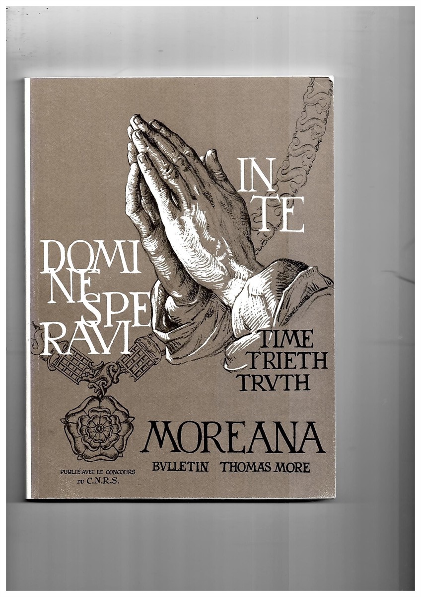 MARC'HADOUR, G. (EDITOR) - Moreana. Bulletin Thomas More Publie Avec le Concours Du C.N. R.S. Mar. 1982 Volume XIX No. 73