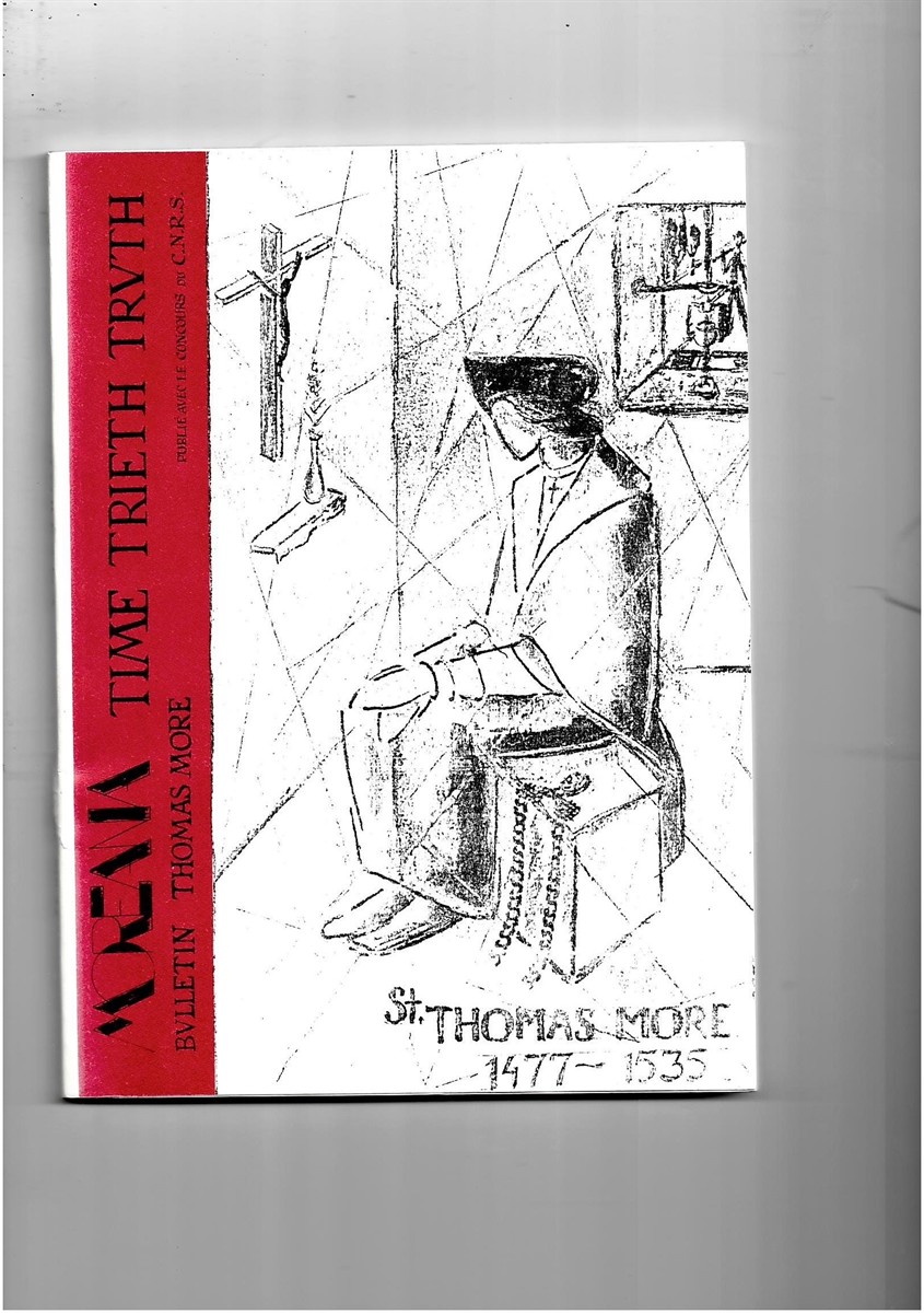 MARC'HADOUR, G. (EDITOR) - Moreana. Bulletin Thomas More Publie Avec le Concours Du C.N. R.S. June 1982 Volume XIX No. 74