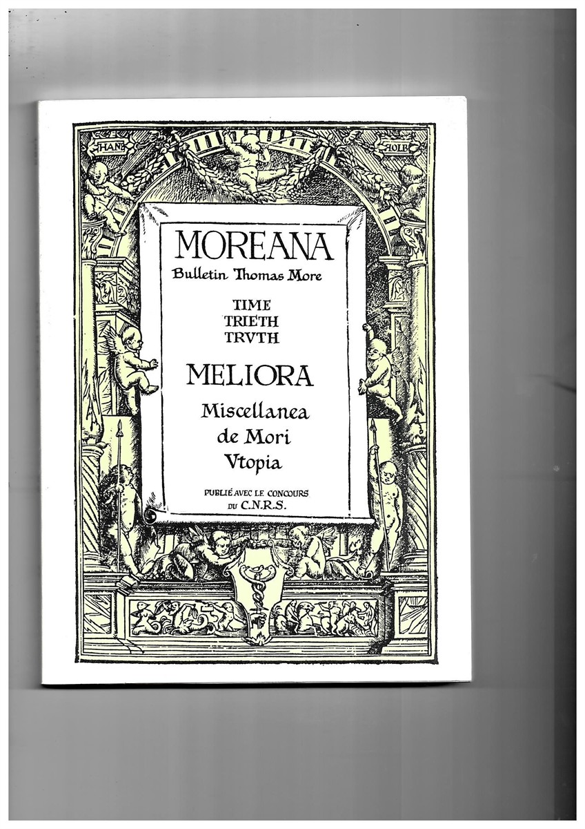 MARC'HADOUR, G. (EDITOR) - Moreana. Bulletin Thomas More Publie Avec le Concours Du C.N. R.S. Febr. 1983 Volume XX No. 77
