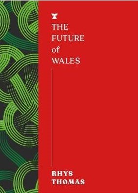 THOMAS, RHYS - The Future of Wales (Futures Series)