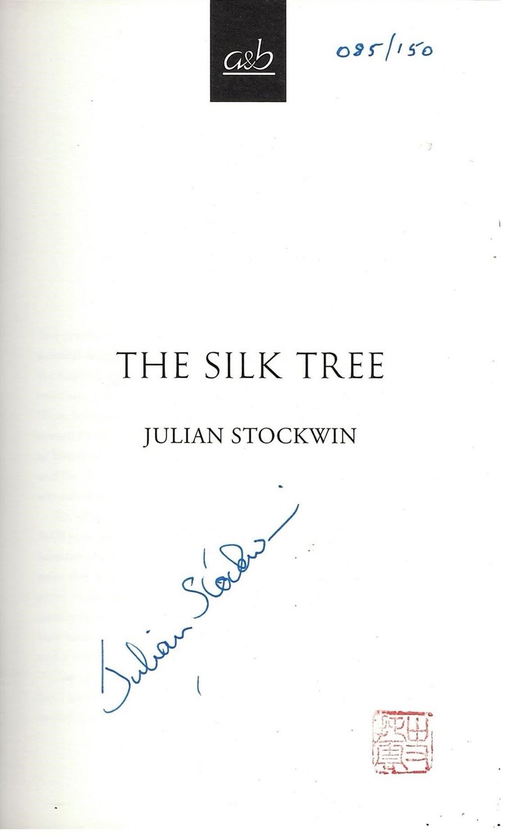 STOCKWIN, JULIAN - The Silk Tree - an Epic Adventure to Unravel China's Most Guarded Secret Signed (85/150)