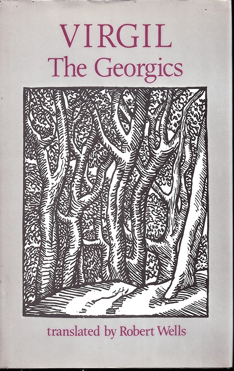 VIRGIL; ROBERT WELLS (TRANSLATOR) - The Georgics
