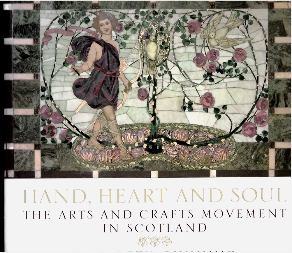 Hand, Heart and Soul, the Arts and Crafts Movement in Scotland