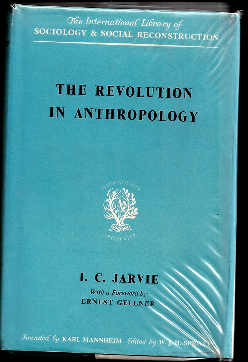 JARVIE, I. C. - The Revolution in Anthropology (International Library of Sociology and Social Reconstruction)