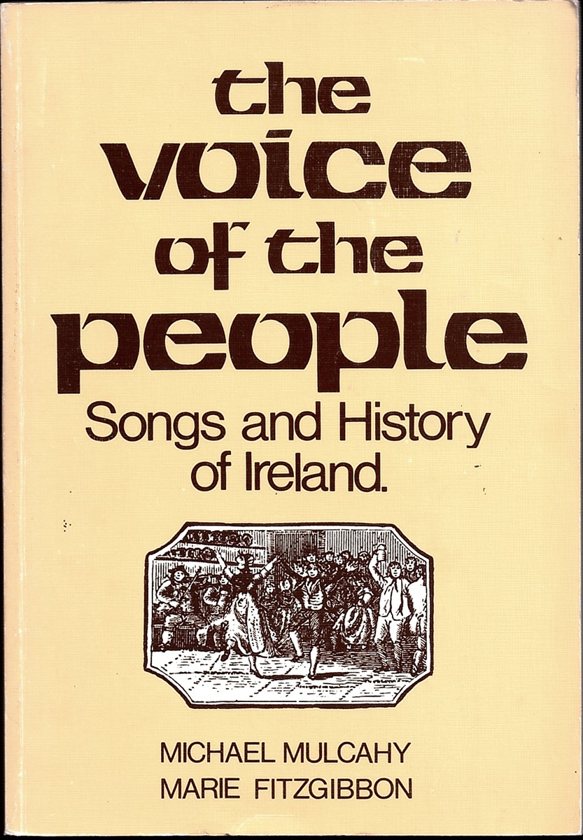 MULCAHY, MICHAEL & MARIE FITZGIBBON - The Voice of the People. Songs and History of Ireland