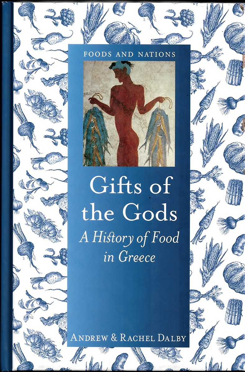 DALBY, ANDREW & RACHEL DALBY - Gifts of the Gods a History of Food in Greece