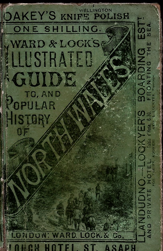 Ward & Lock's Illustrated Guide To, and Popular History of North Wales.