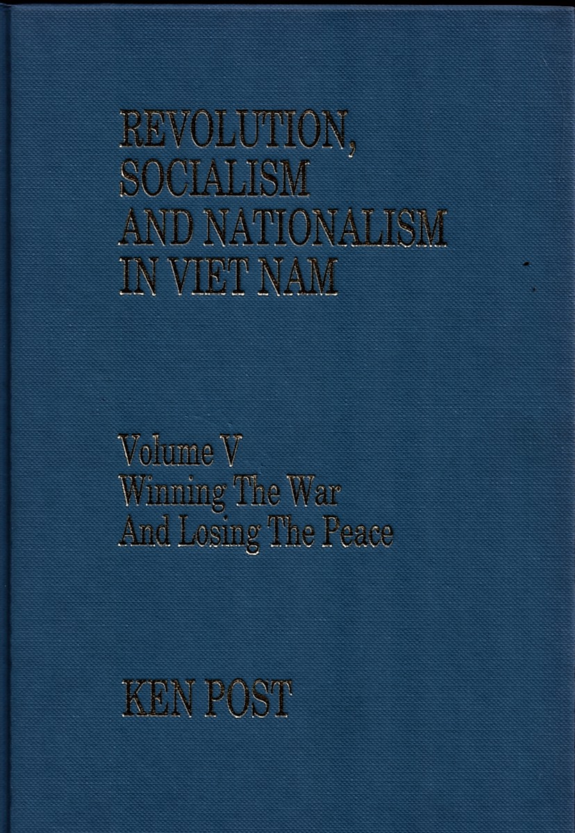 Winning the War and Losing the Peace (Revolution, Socialism and Nationalism in Viet Nam). V. 5