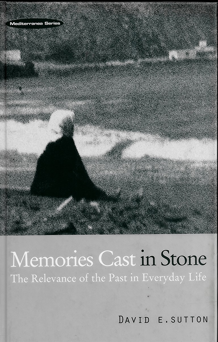 Memories Cast in Stone. the Relevance of the Past in Everyday Life.