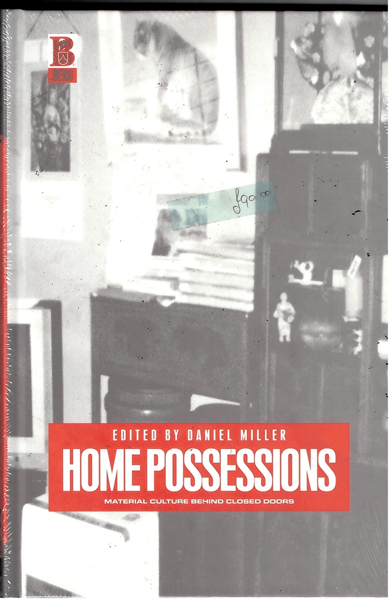 Home Possessions - Material Culture Behind Closed Doors (Materializing Culture)