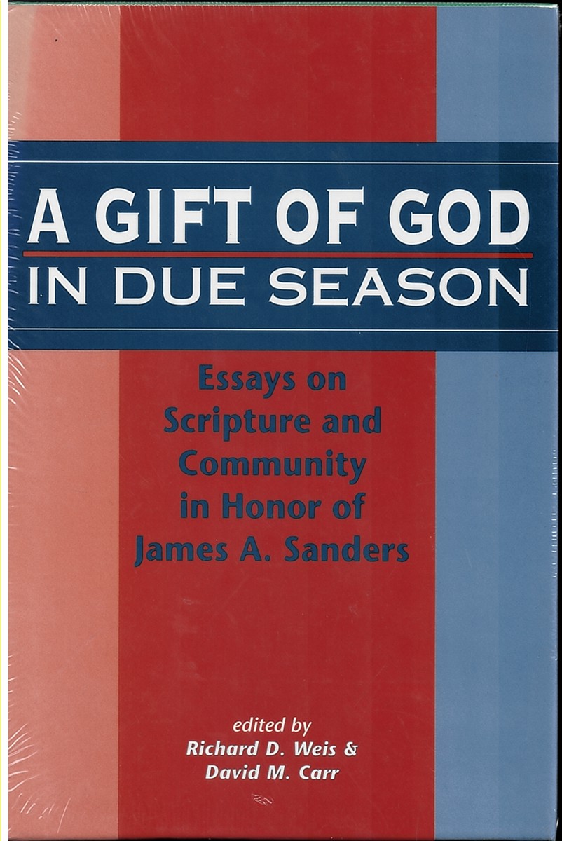 A Gift of God in Due Season; Essays on Scripture and Community in Honour of James A. Sanders