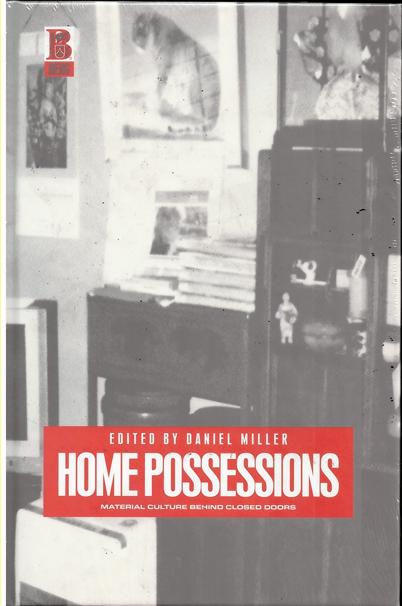 Home Possessions, Material Culture Behind Closed Doors; Materializing Culture