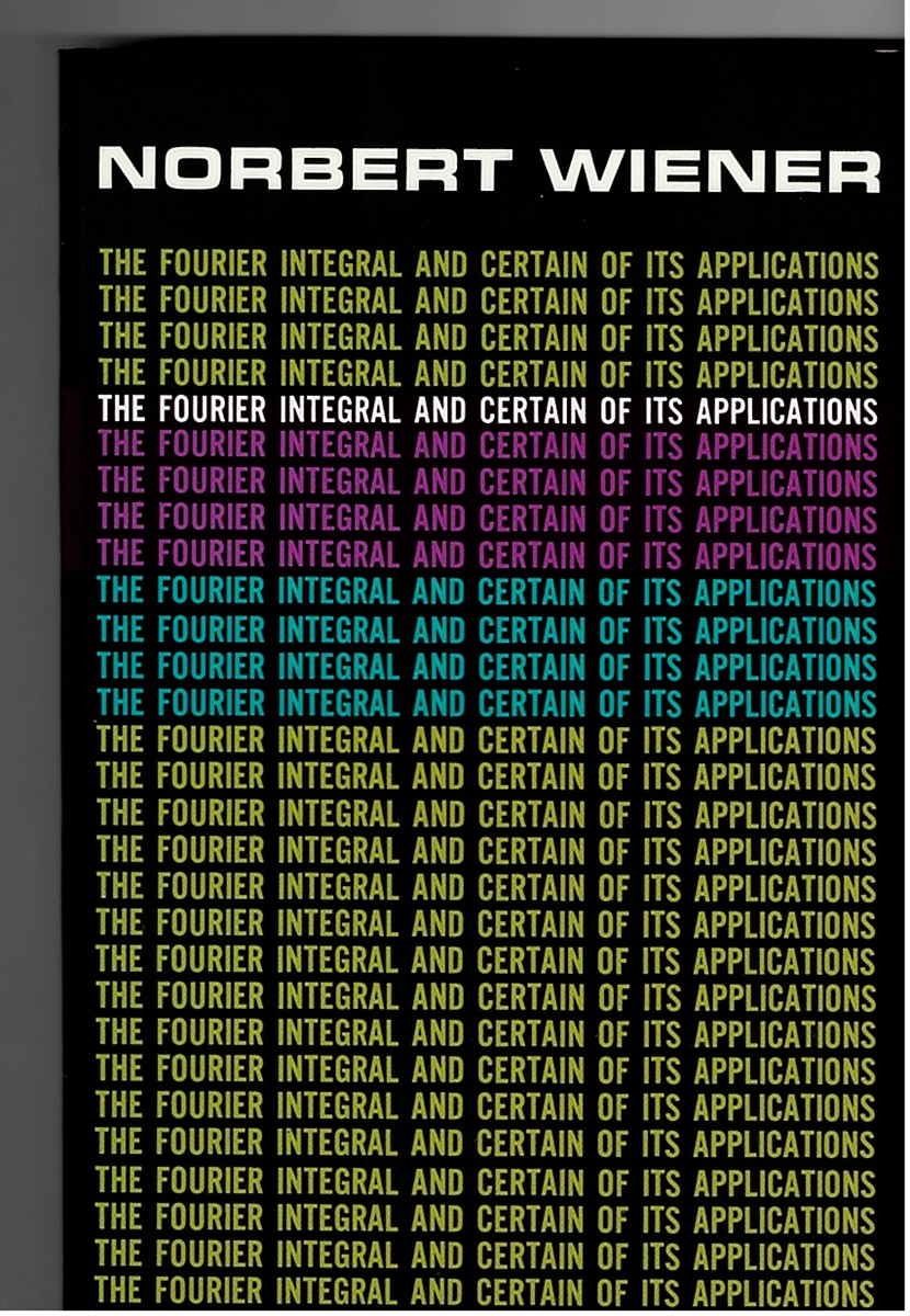 The Fourier Integral and Certain of it's Applications