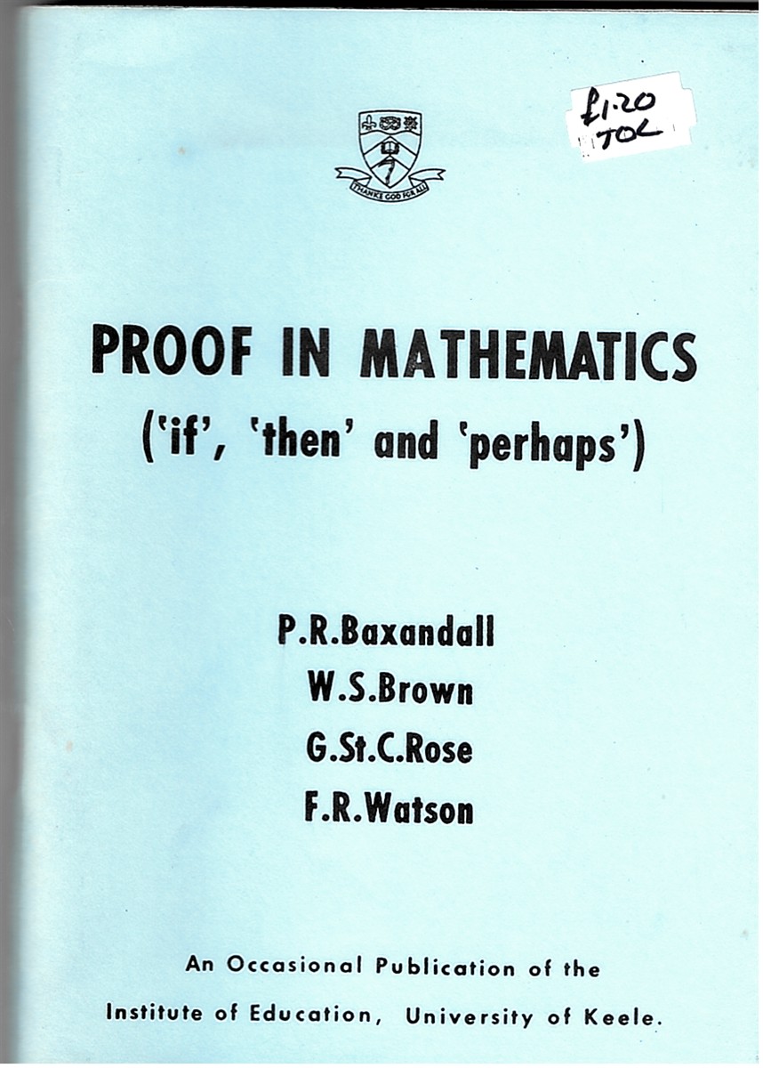 Image for PROOFS in MATHEMATICS ('If',' Then' and 'perhaps') PROOFS in MATHEMATICS ('If',' Then' and 'perhaps')