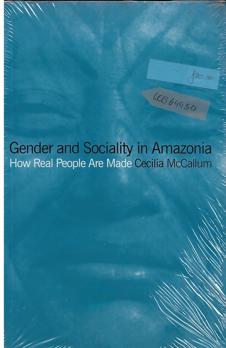 Gender and Sociality in Amazonia: How Real People Are Made