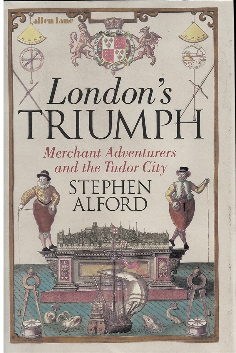 London's Triumph: Merchant Adventurers and the Tudor City