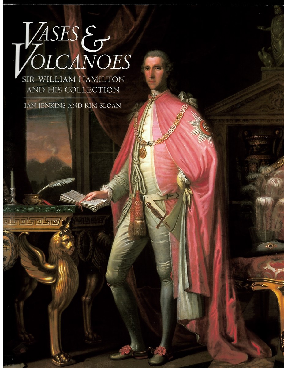 Image for Vases and Volcanoes: Sir William Hamilton and His Collection Vases and Volcanoes: Sir William Hamilton and His Collection