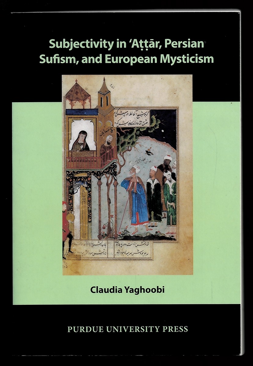 Subjectivity in Attar, Persian Sufism, and European Mysticism