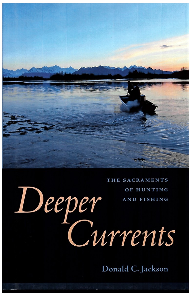 Deeper Currents - the Sacraments of Hunting and Fishing