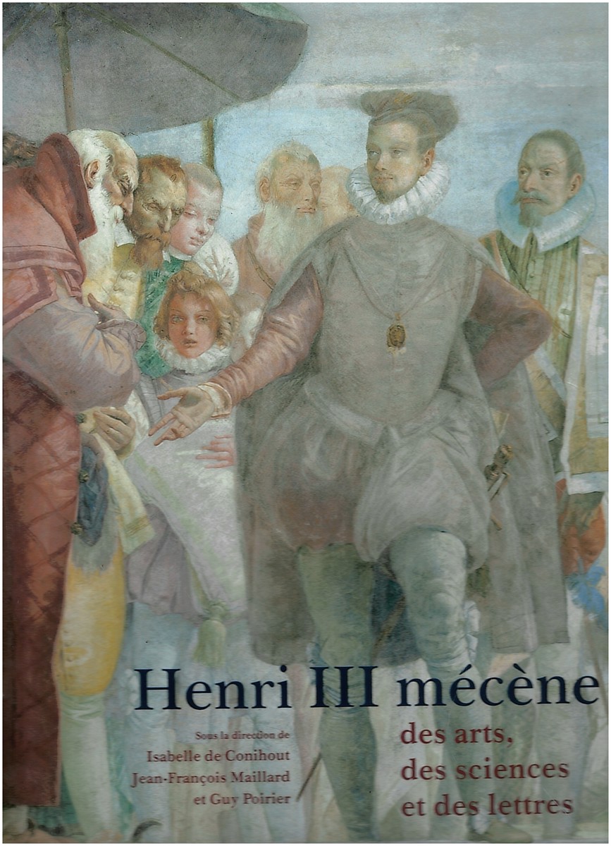 Henri III Mcene Des Arts, Des Sciences Et Des Lettres
