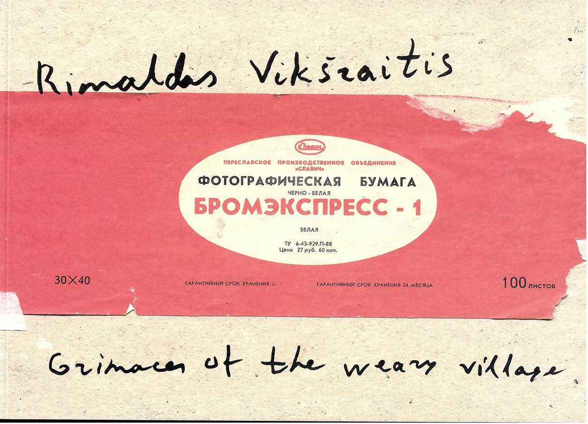 Rimaldas Viksraitis : Grimaces of the Weary Village: Photographs 1976-2006, Selected by Martin Parr