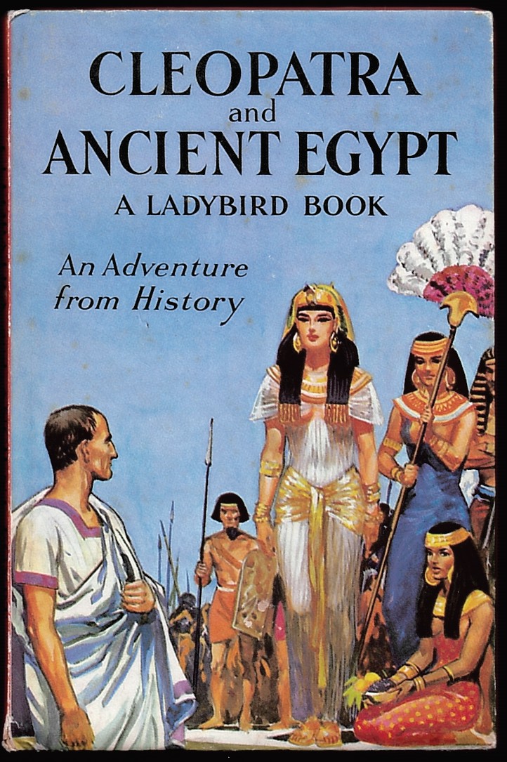 Cleopatra and Ancient Egypt. an Adventure from History. Ladybird Series 561