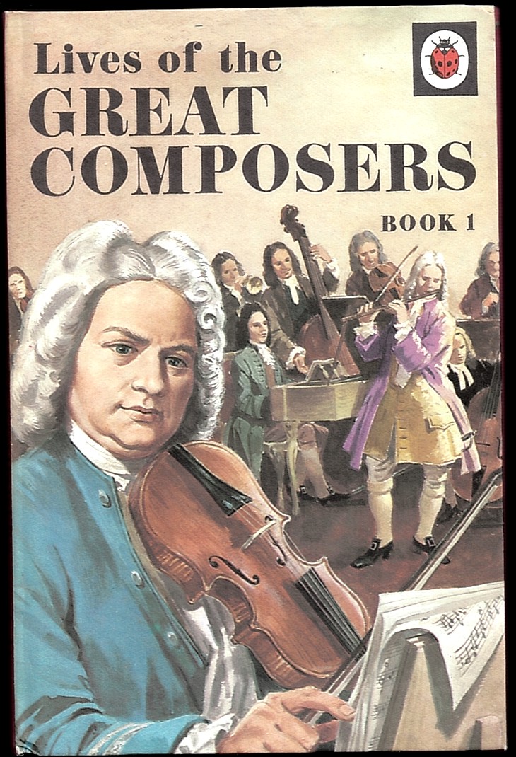 Lives of the Great Composers. Book 1. Ladybird Series 662