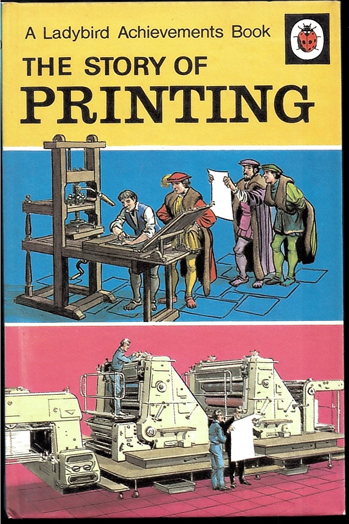 The Story of Printing. a Ladybird Achievements Book. Series 601