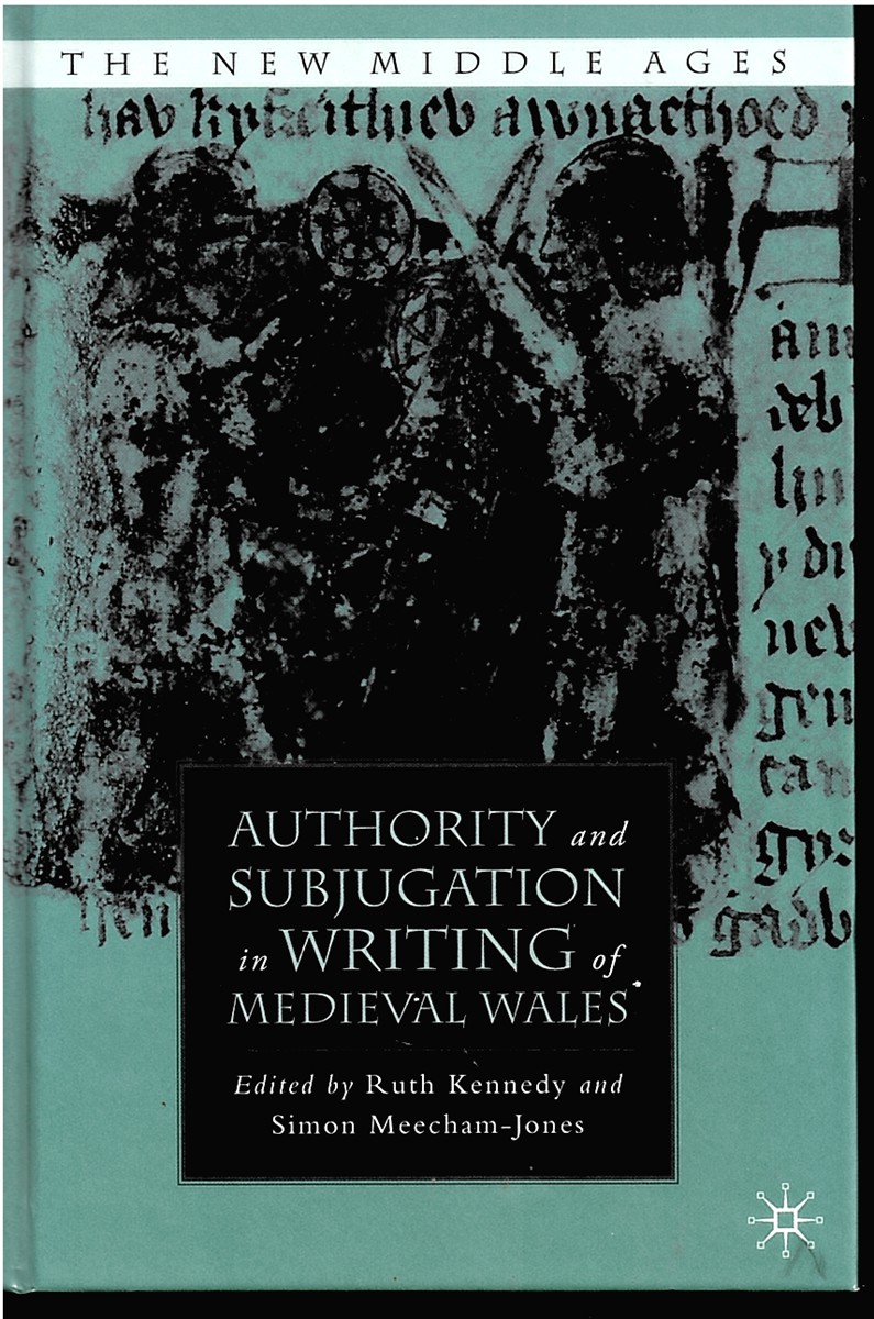 Authority and Subjugation in Writing of Medieval Wales (The New Middle Ages)