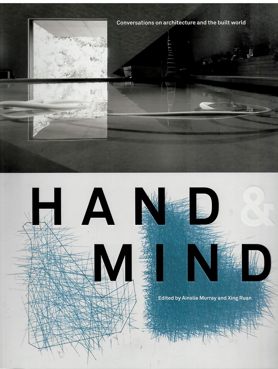 Hand & Mind - Conversations on Architecture and the Built World